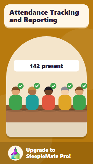 Track attendance and improve your congregation care with advanced features in SteepleMate Pro!